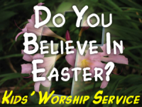 Do You Believe In Easter? Kids' Lesson