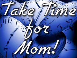 Take Time for Mom
